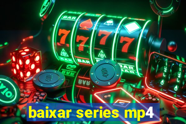 baixar series mp4